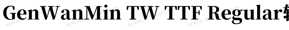 GenWanMin TW TTF Regular转换器字体转换